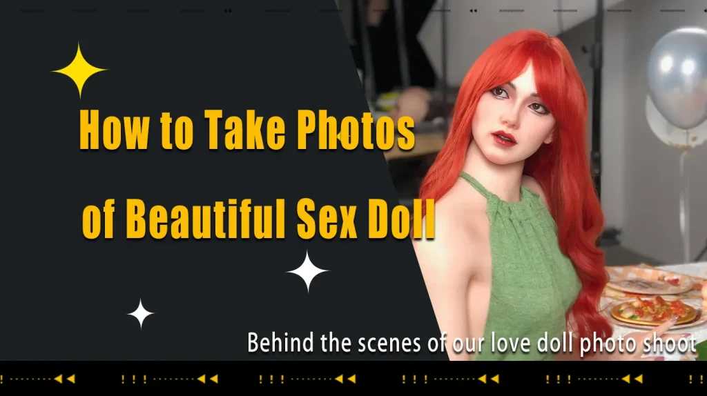 How to Take Photos of Beautiful Sex Doll