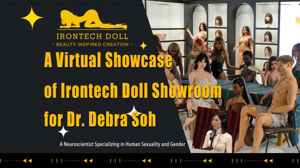 Providing a Virtual Tour of Irontech Doll Showroom to Dr. Debra Soh